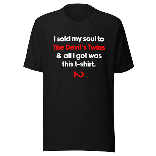 I Sold My Soul To The Devil's Twins - Unisex t-shirt